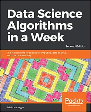 [ FreeCourseWeb ] Data Science Algorithms in a Week- Top 7 algorithms for scientific computing, data analysis, and machine learning, 2nd Edition