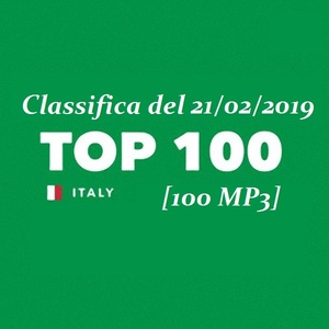 VA - Top 100 Italia (Classifica del 21-02-2019) (2019) MP3 320 Kbps [FMDL]