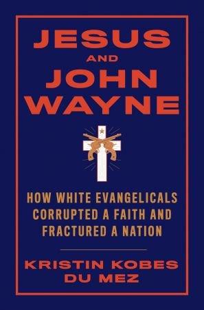 [ FreeCourseWeb ] Jesus and John Wayne - How White Evangelicals Corrupted a Faith and Fractured a Nation
