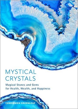 Mystical Crystals - Magical Stones and Gems for Health, Wealth, and Happiness