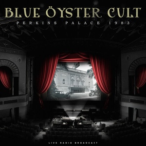 Blue Öyster Cult - Perkins Palace 1983 (live) (2023) FLAC [PMEDIA] ⭐️