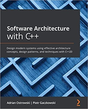 [ CourseBoat ] Software Architecture with C + + - Design modern systems using effective architecture concepts, design patterns