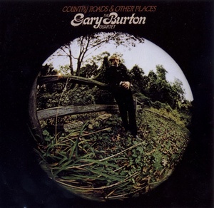 Gary Burton - Country Roads & Other Places (1969) [EAC-FLAC]