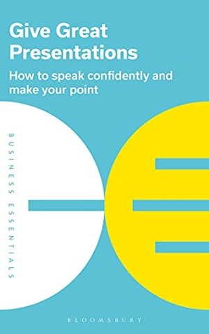 Give Great Presentations - How to speak confidently and make your point