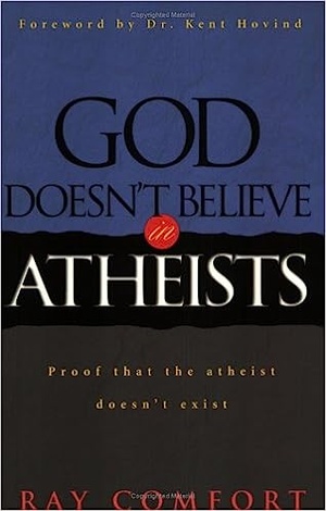 God Doesn't Believe in Atheists - Ray Comfort