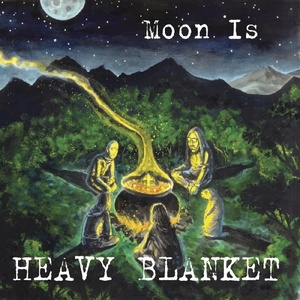 [psychedelic rock] (2023) Heavy Blanket - Moon Is [FLAC] [DarkAngie]