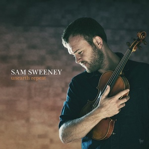 [folk] (2020) Sam Sweeney - Unearth Repeat [FLAC] [DarkAngie]