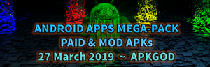 Android Paid APPS Mega-Pack [27 March 2019] ~ APKGOD