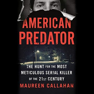 American Predator - Maureen Callahan - 2019 (True Crime) [Audiobook] (miok)