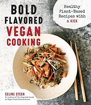 Bold Flavored Vegan Cooking Healthy Plant Based Recipes with a Kick 2017 Epub Gooner