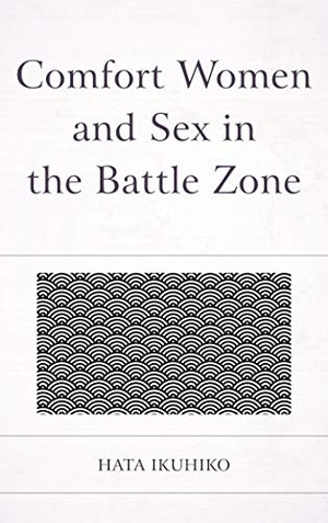 Comfort Women and Sex in the Battle Zone EPUB 2018 Ikuhiko Hata