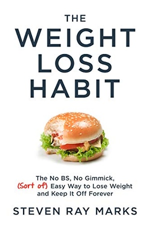 [ FreeCourseWeb ] The Weight Loss Habit - The No BS, No Gimmick, (Sort of) Easy Way to Lose Weight and Keep It Off Forever