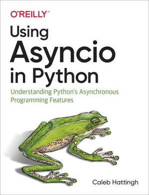 [ FreeCourseWeb ] Using Asyncio in Python- Understanding Python's Asynchronous Programming Features (True EPUB)
