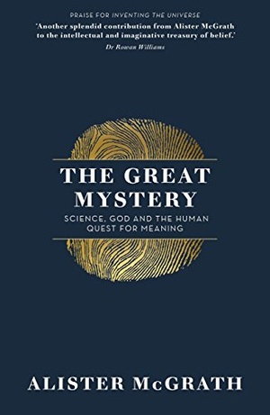 The Great Mystery: Science, God and the Human Quest for Meaning - Alister McGrath epub/mobi