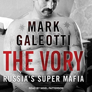 The Vory: Russia's Super Mafia - Mark Galeotti - 2018 (True Crime) [Audiobook] (miok) [WWRG]