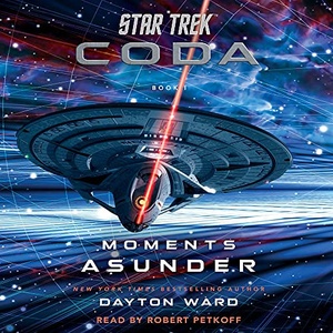 Moments Asunder: Star Trek: Coda, Book 1 - Dayton Ward - 2021 (Sci-Fi) [Audiobook] (miok)