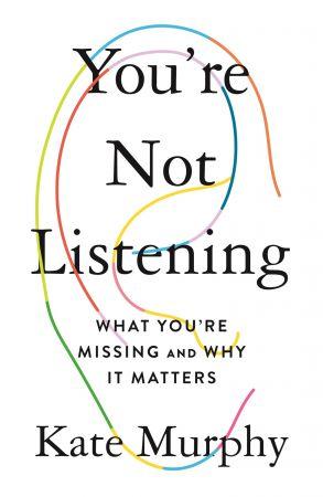 [ FreeCourseWeb ] You're Not Listening- What You're Missing and Why It Matters