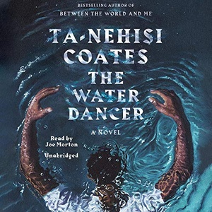 The Water Dancer - Ta-Nehisi Coates - 2019 (Fiction) [Audiobook] (miok)