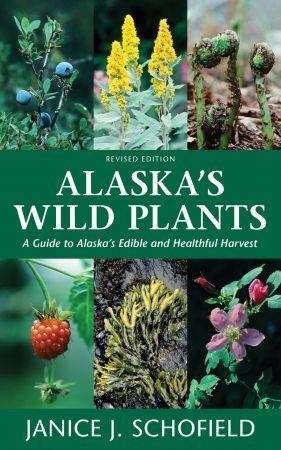 [ FreeCourseWeb ] Alaska's Wild Plants - A Guide to Alaska's Edible and Healthful Harvest, 2nd Edition