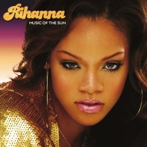 Rihanna - Music of the Sun (2005) Flac