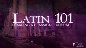 Latin 101: Learning a Classical Language (The Great Courses)