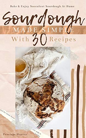 [ FreeCourseWeb ] Sourdough Made Simple With 30 Recipes - Bake & Enjoy Succulent Sourdough At Home