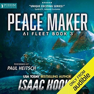 AI Fleet, Book 3: Peace Maker - Isaac Hooke - 2019 (Sci-Fi) [Audiobook] (miok)