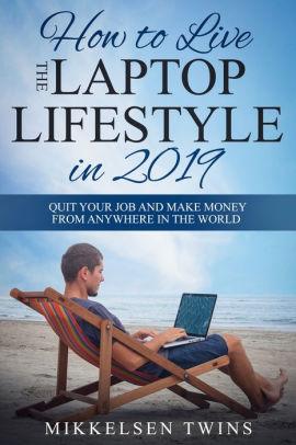 [ FreeCourseWeb ] How to Live the Laptop Lifestyle in 2019- Quit Your Job and Make Money from Anywhere in the World