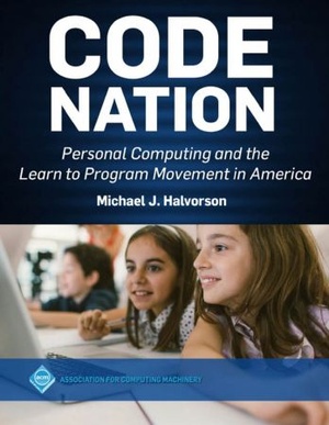 [ FreeCourseWeb ] Code Nation - Personal Computing and the Learn to Program Movement in America