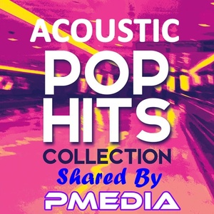 Various Artists - Acoustic Pop Hits Collection (Mp3 Songs) [PMEDIA]