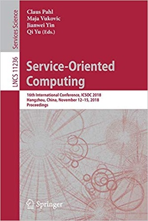 [ FreeCourseWeb ] Service-Oriented Computing- 16th International Conference, ICSOC 2018, Hangzhou, China, November 12-15, 2018, Proceeding