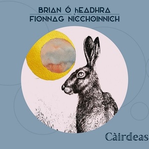 [acoustic, celtic, folk] (2021) Brian Ó hEadhra & Fionnag NicChoinnich - Càirdeas [FLAC] [DarkAngie]