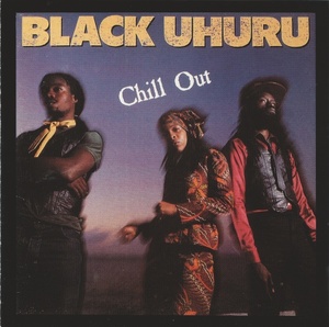 Black Uhuru - Chill Out (1982)@flac