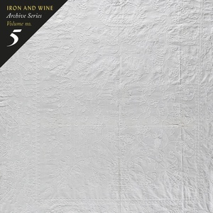 Iron & Wine - Archive Series Volume No. 5 Tallahassee Recordings (2021) Mp3 320kbps [PMEDIA] ⭐️