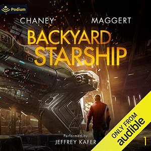 Backyard Starship: Backyard Starship, Book 1 - J.N. Chaney, Terry Maggert - 2021 (Sci-Fi) [Audiobook] (miok)