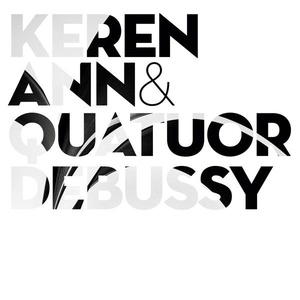 Keren Ann - Keren Ann & Quatuor Debussy (2022) [24Bit-96kHz] FLAC [PMEDIA] ⭐️
