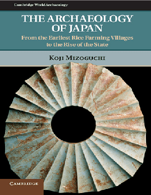 [ FreeCourseWeb ] The Archaeology of Japan- From the Earliest Rice Farming Villages to the Rise of the State (Cambridge World Archaeology)
