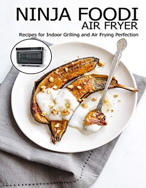 [ FreeCourseWeb ] Ninja Foodi AirFryer - Recipes for Indoor Grilling and Air Frying Perfection [ A Cookbook ]