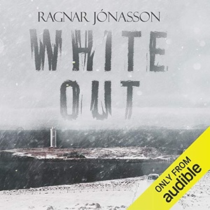 Whiteout: Dark Iceland, Book 5 - Ragnar Jonasson - 2017 (Thriller) [Audiobook] (miok)