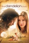 Like Dandelion Dust (2009) [BluRay] [1080p] [YTS] [YIFY]