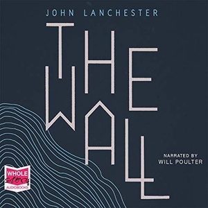 The Wall - John Lanchester - 2019 (Sci-Fi) [Audiobook] (miok) [WWRG]