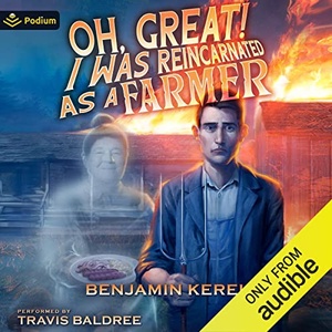 Oh, Great! I Was Reincarnated as a Farmer - Benjamin Kerei - 2021 (Fantasy) [Audiobook] (miok)