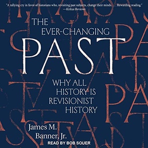 The Ever-Changing Past - James M. Banner Jr. - 2021 (History) [Audiobook] (miok)