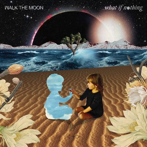 Walk The Moon What If Nothing 2017 Mp3 320kbps Hunter