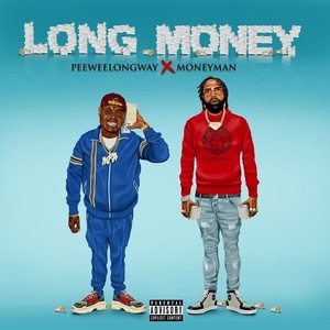 Peewee Longway & Money Man - Long Money (2019) [320 KBPS] (pradyutvam)