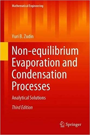 [ DevCourseWeb ] Non-equilibrium Evaporation and Condensation Processes - Analytical Solutions (Mathematical Engineering), 3rd Edition