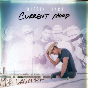Dustin Lynch Current Mood 2017 Mp3 320kbps Hunter
