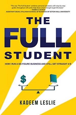 [ CourseBoat ] The Full Student - How I Run a Six Figure Business and Still Get Straight A's