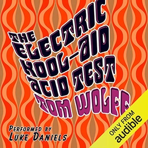 The Electric Kool-Aid Acid Test - Tom Wolfe - 2019 (History) [Audiobook] (miok)