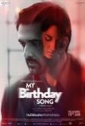 My Birthday Song 2018 HNDI 1080P NF WEB DL DD 5 1 H 264 1 9GB Esubs MOVCR